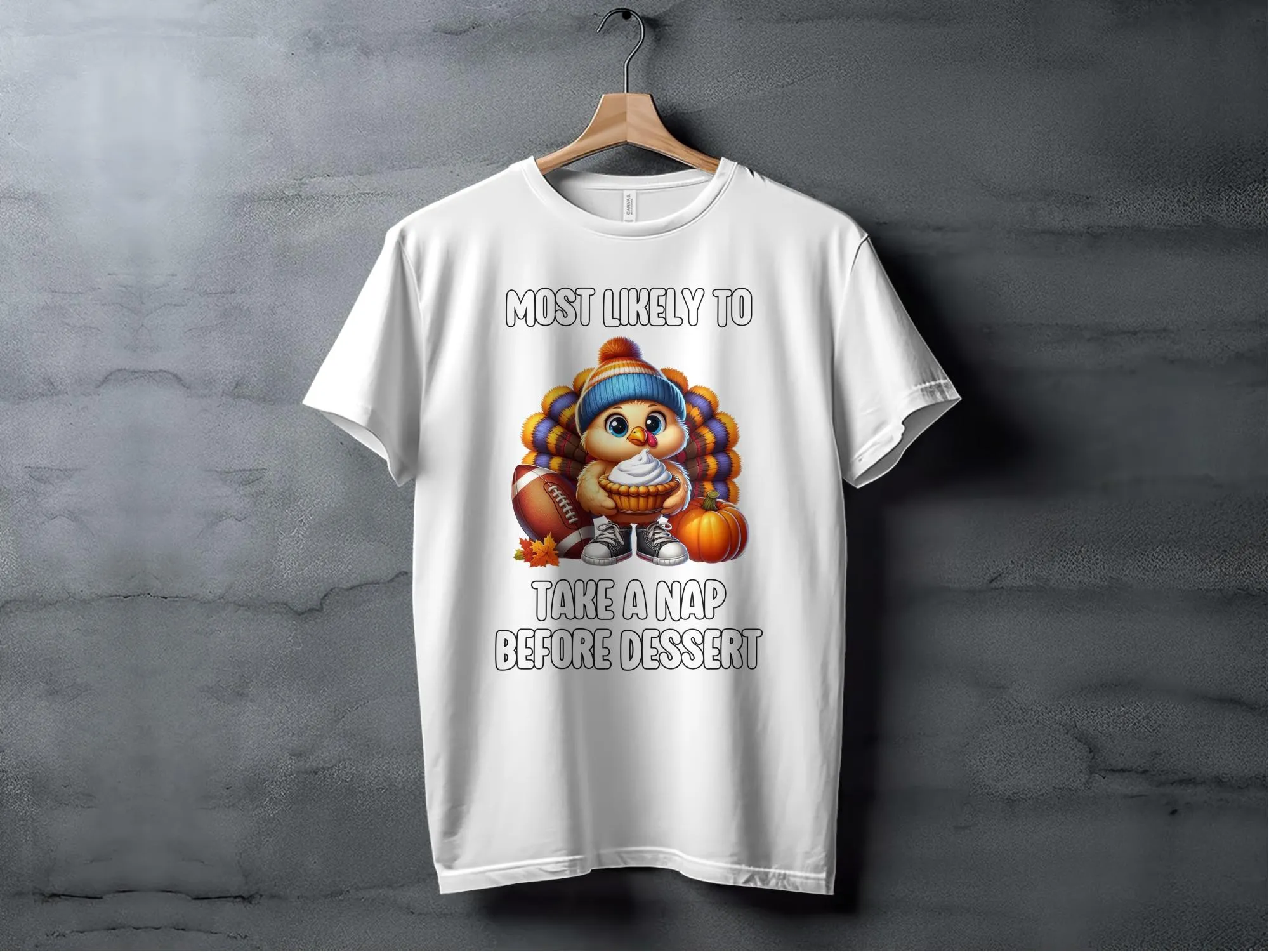 Funny Turkey Thanksgiving T-Shirt, Most Likely To Take a Nap Before Dessert, Cute Fall Turkey Tee, Festive Holiday Shirt