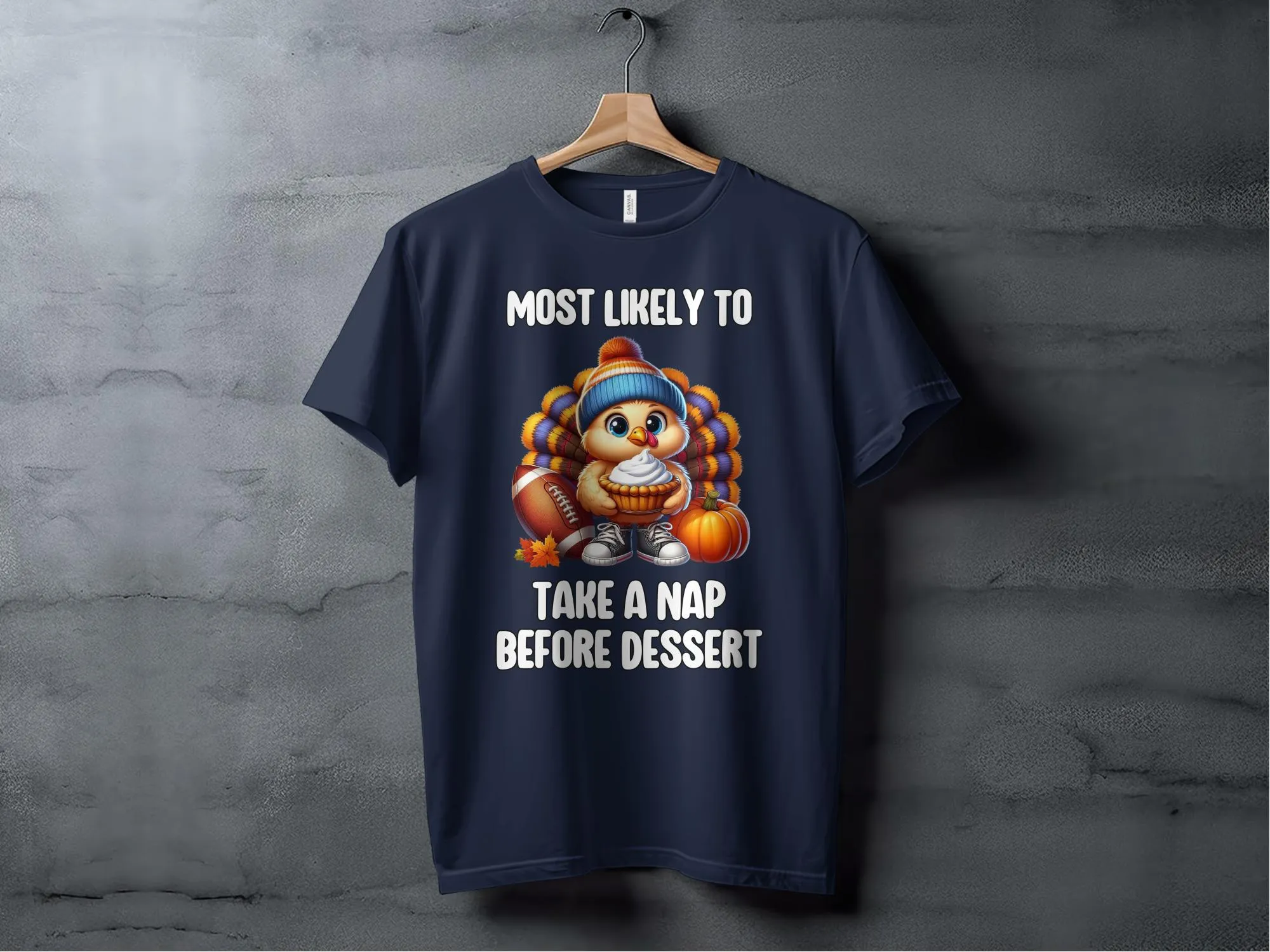 Funny Turkey Thanksgiving T-Shirt, Most Likely To Take a Nap Before Dessert, Cute Fall Turkey Tee, Festive Holiday Shirt