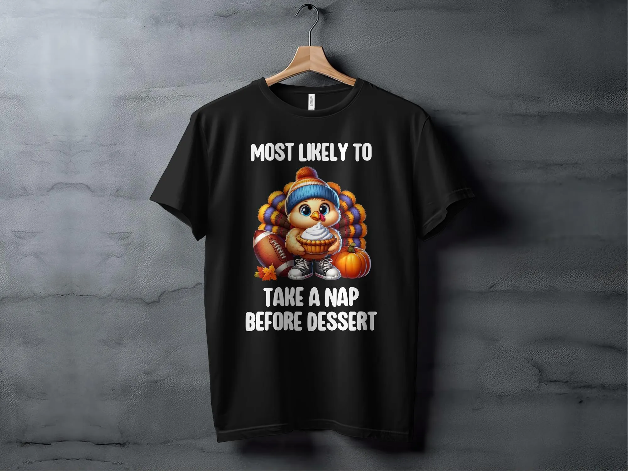 Funny Turkey Thanksgiving T-Shirt, Most Likely To Take a Nap Before Dessert, Cute Fall Turkey Tee, Festive Holiday Shirt