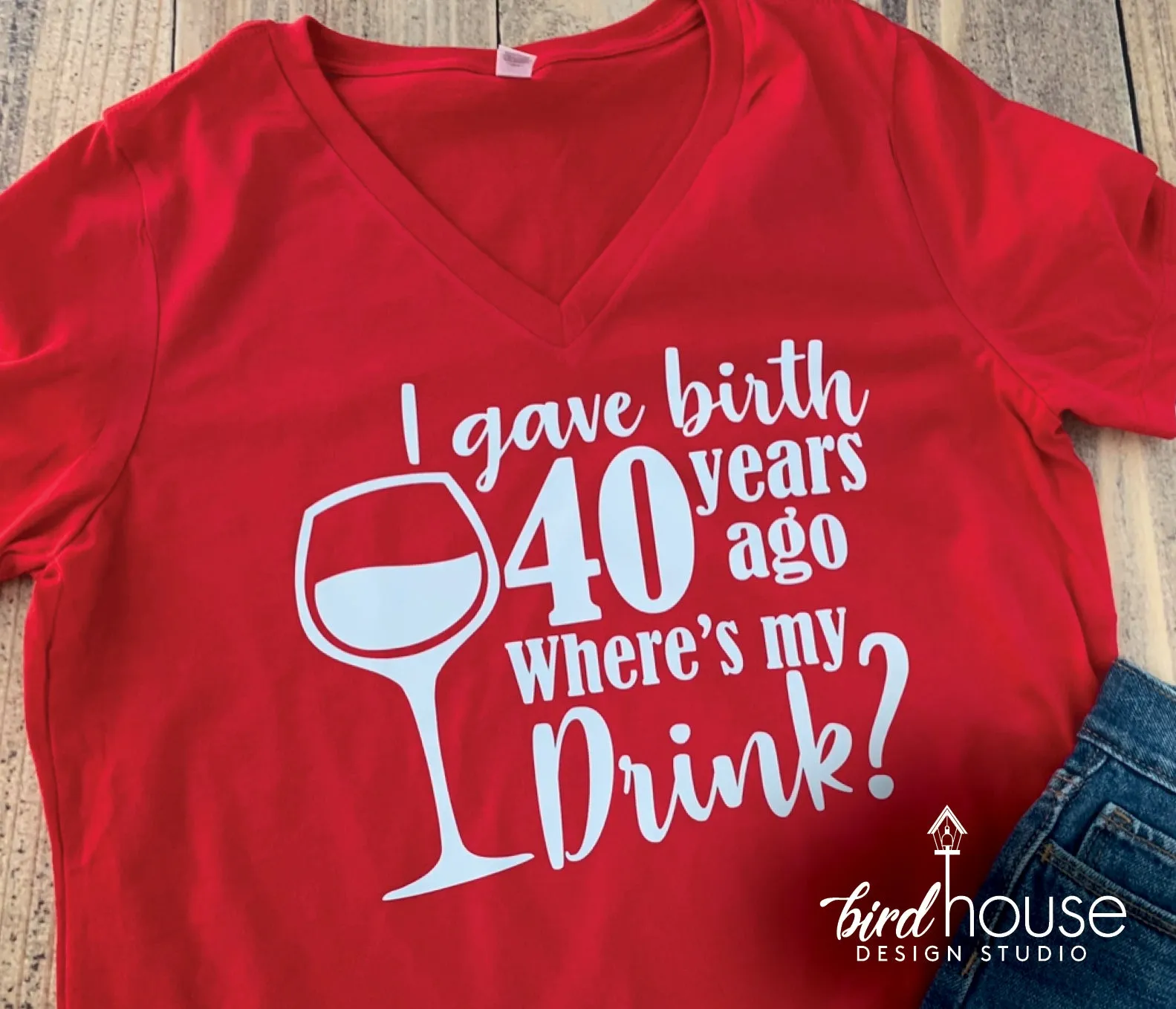 I gave Birth Where's my Drink Shirt, Wine Glass, Funny Mom Birthday Tee, Any Age