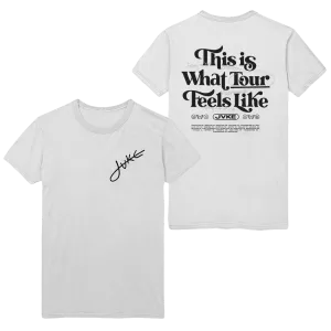 WHAT TOUR FEELS LIKE WHITE T-SHIRT